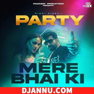 Party Mere Bhai Ki - Ri - (Bollywood Pop Song)